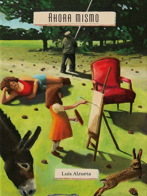 Title details for Ahora mismo by Luis Alzueta Martinez - Available